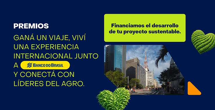 Ganá un viaje, viví una experiencia internacional junto a Banco do Brasil y conectá con líderes del agro