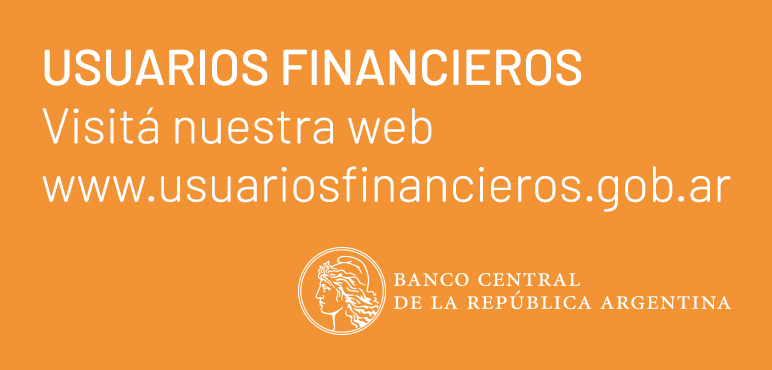 Usuarios Financieros. Visitá nuestra web www.usuariosfinancieros.gob.ar. Banco Central de la República Argentina
